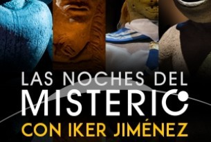 LAS NOCHES DEL MISTERIO CON IKER JIMÉNEZ