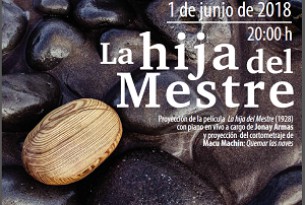 LA HIJA DEL MESTRE (1928 - Película muda) <br> Piano acompañante: Jonay Armas