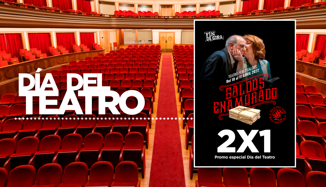 Imagen noticia - Día Mundial del Teatro: celébralo con Galdós enamorado