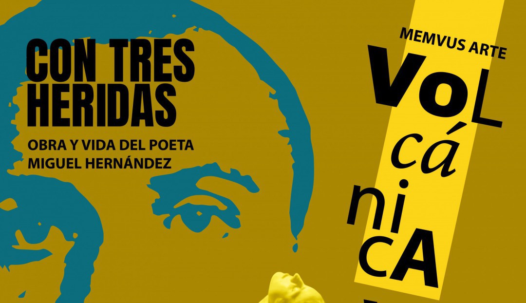 Imagen noticia - 'Volcánica VII: Con tres heridas'. Poemas, testimonios y letras dedicados a Miguel Hernández